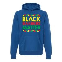 Black History Month Black Barbers Matter Funny Gift Black Pride Great Gift Premium Hoodie