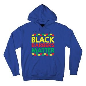 Black History Month Black Barbers Matter Funny Gift Black Pride Great Gift Tall Hoodie