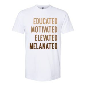 Black History Month Educated Motivated Elevated Melanated Great Gift Softstyle CVC T-Shirt