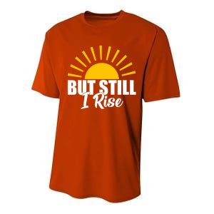 Black History Month But Still I Rise Great Gift Performance Sprint T-Shirt