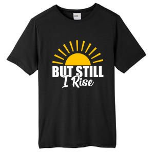 Black History Month But Still I Rise Great Gift Tall Fusion ChromaSoft Performance T-Shirt