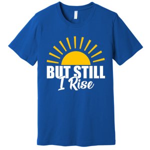 Black History Month But Still I Rise Great Gift Premium T-Shirt