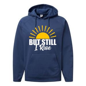 Black History Month But Still I Rise Great Gift Performance Fleece Hoodie