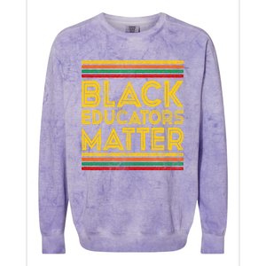 Black History Month Cool Gift Black Educators Matter Gift Colorblast Crewneck Sweatshirt