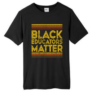 Black History Month Cool Gift Black Educators Matter Gift Tall Fusion ChromaSoft Performance T-Shirt