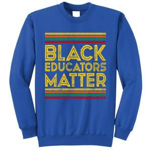 Black History Month Cool Gift Black Educators Matter Gift Sweatshirt