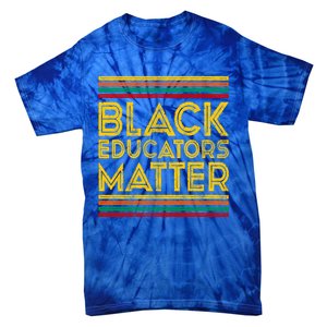 Black History Month Cool Gift Black Educators Matter Gift Tie-Dye T-Shirt