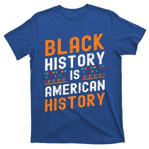 Black History Month Black Hisory Is American History African Cute Gift T-Shirt