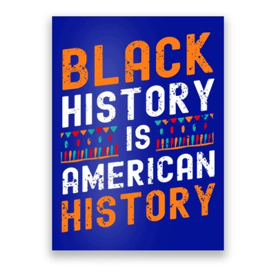 Black History Month Black Hisory Is American History African Cute Gift Poster