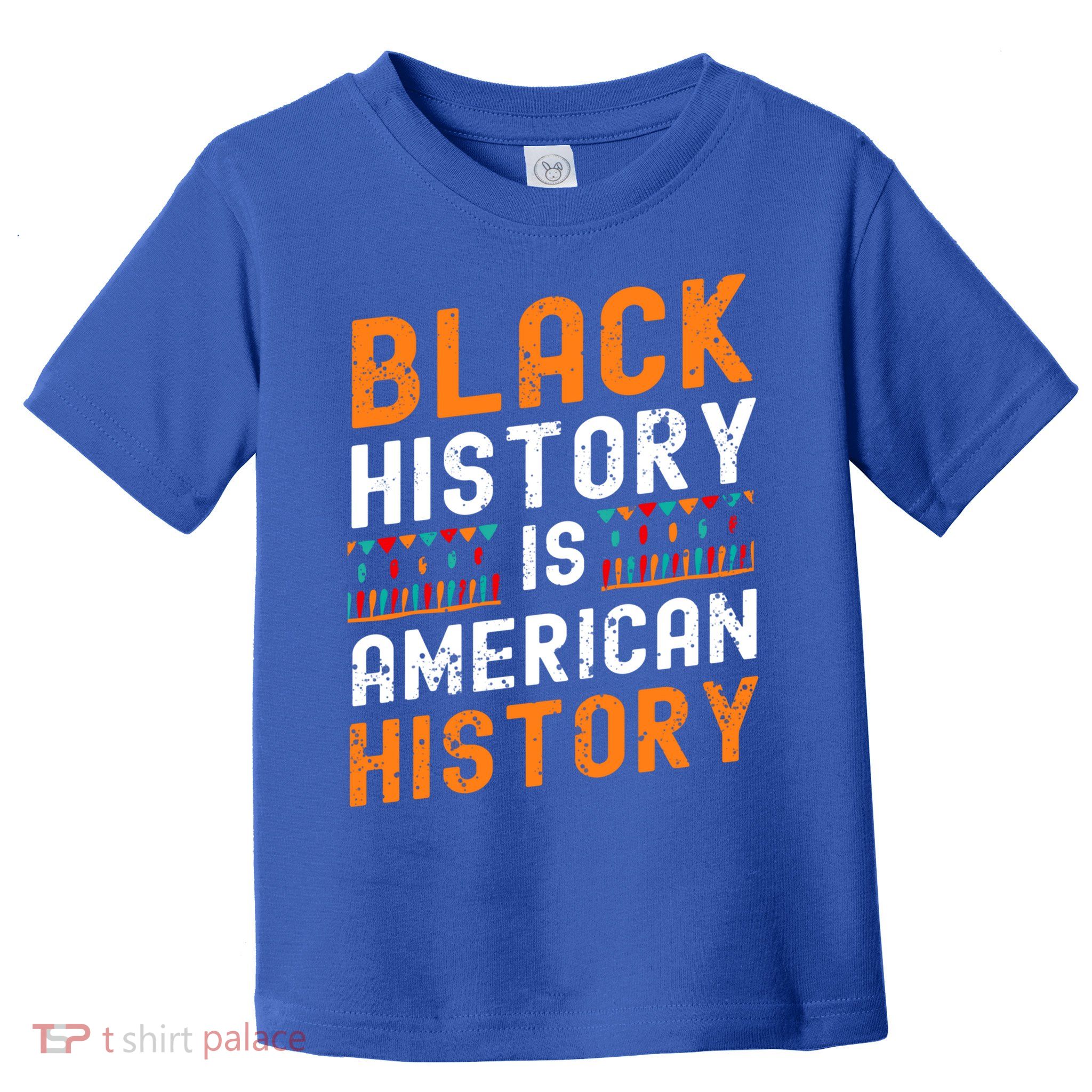 Black History Month Black Hisory Is American History African Cute Gift Toddler T-Shirt