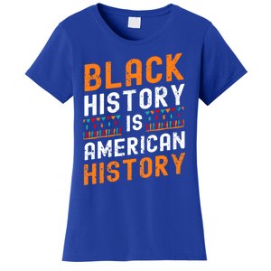 Black History Month Black Hisory Is American History African Cute Gift Women's T-Shirt