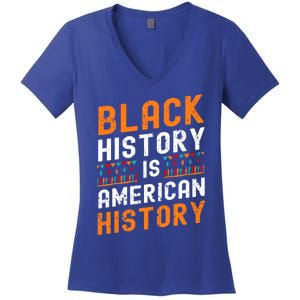 Black History Month Black Hisory Is American History African Cute Gift Women's V-Neck T-Shirt