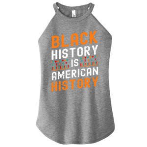 Black History Month Black Hisory Is American History African Cute Gift Women's Perfect Tri Rocker Tank