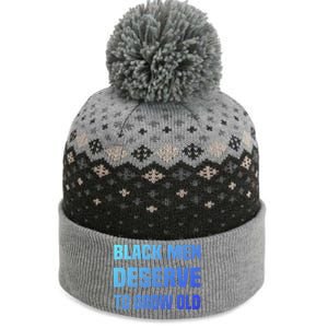 Black History Month Black Deserve To Grow Old Great Gift The Baniff Cuffed Pom Beanie