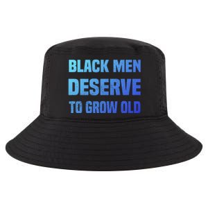 Black History Month Black Deserve To Grow Old Great Gift Cool Comfort Performance Bucket Hat