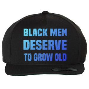 Black History Month Black Deserve To Grow Old Great Gift Wool Snapback Cap