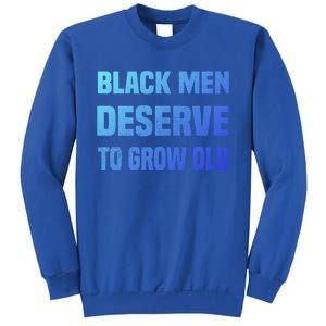 Black History Month Black Deserve To Grow Old Great Gift Sweatshirt