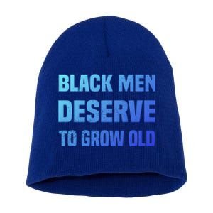 Black History Month Black Deserve To Grow Old Great Gift Short Acrylic Beanie