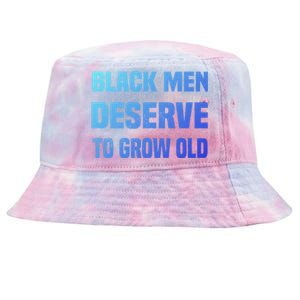 Black History Month Black Deserve To Grow Old Great Gift Tie-Dyed Bucket Hat