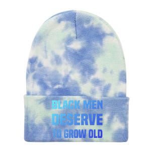 Black History Month Black Deserve To Grow Old Great Gift Tie Dye 12in Knit Beanie