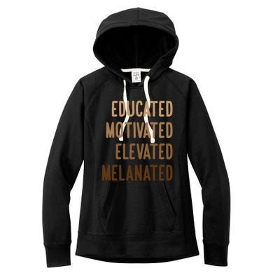 Black History Month Educated Motivated Elevated Melanated Gift Women's Fleece Hoodie