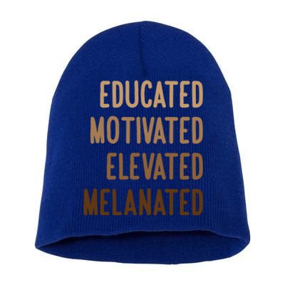 Black History Month Educated Motivated Elevated Melanated Gift Short Acrylic Beanie