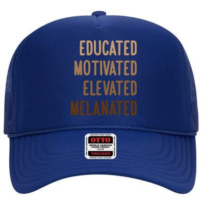 Black History Month Educated Motivated Elevated Melanated Gift High Crown Mesh Back Trucker Hat