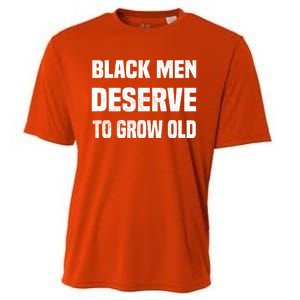 Black History Month Black Deserve To Grow Old Gift Cooling Performance Crew T-Shirt