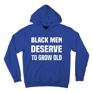 Black History Month Black Deserve To Grow Old Gift Hoodie