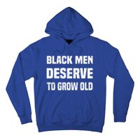 Black History Month Black Deserve To Grow Old Gift Hoodie