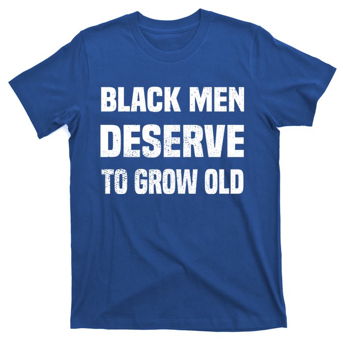 Black History Month Black Deserve To Grow Old Gift T-Shirt