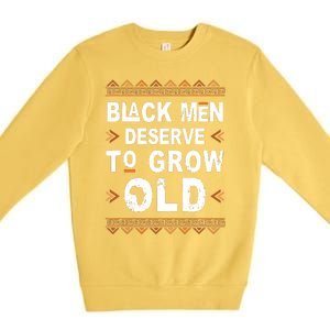 Black History Month Black Deserve To Grow Old Afro Premium Crewneck Sweatshirt