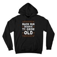 Black History Month Black Deserve To Grow Old Afro Hoodie