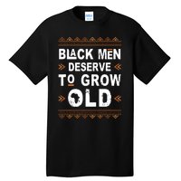 Black History Month Black Deserve To Grow Old Afro Tall T-Shirt