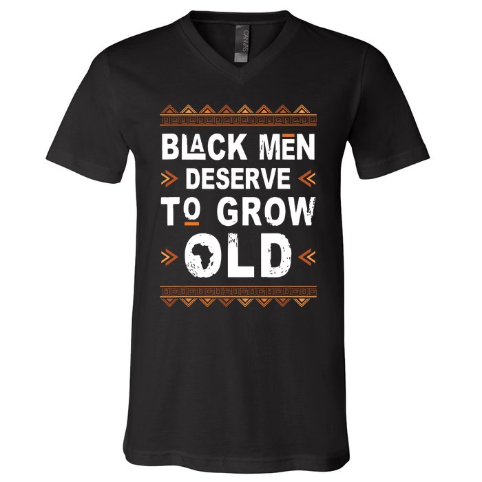 Black History Month Black Deserve To Grow Old Afro V-Neck T-Shirt