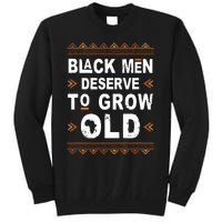 Black History Month Black Deserve To Grow Old Afro Tall Sweatshirt