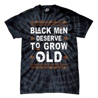 Black History Month Black Deserve To Grow Old Afro Tie-Dye T-Shirt