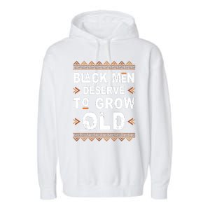 Black History Month Black Deserve To Grow Old Afro Garment-Dyed Fleece Hoodie