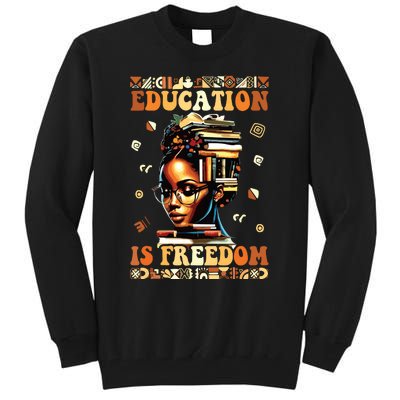 Black History Month Shirts Education Is Freedom Teacher Tall Sweatshirt