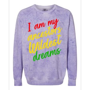 Black History Month Juneteenth Ancestors Wildest Dreams Great Gift Colorblast Crewneck Sweatshirt