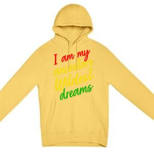 Black History Month Juneteenth Ancestors Wildest Dreams Great Gift Premium Pullover Hoodie