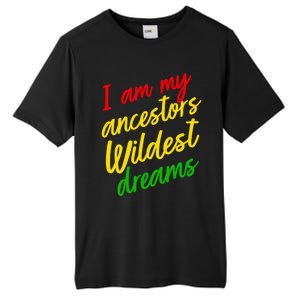 Black History Month Juneteenth Ancestors Wildest Dreams Great Gift Tall Fusion ChromaSoft Performance T-Shirt