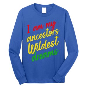 Black History Month Juneteenth Ancestors Wildest Dreams Great Gift Long Sleeve Shirt