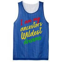 Black History Month Juneteenth Ancestors Wildest Dreams Great Gift Mesh Reversible Basketball Jersey Tank