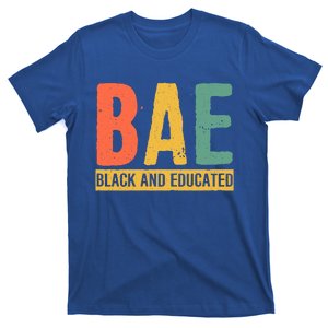 Black History Month Funny Gift Black Pride Bae Black And Educated Cool Gift T-Shirt