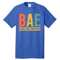 Black History Month Funny Gift Black Pride Bae Black And Educated Cool Gift Tall T-Shirt