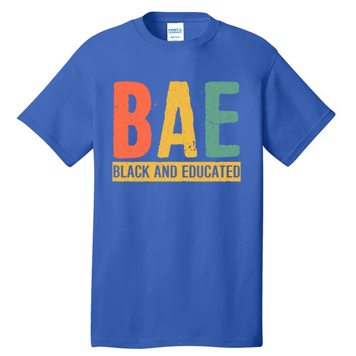 Black History Month Funny Gift Black Pride Bae Black And Educated Cool Gift Tall T-Shirt