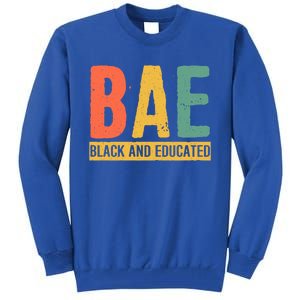 Black History Month Funny Gift Black Pride Bae Black And Educated Cool Gift Tall Sweatshirt