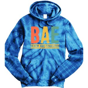 Black History Month Funny Gift Black Pride Bae Black And Educated Cool Gift Tie Dye Hoodie