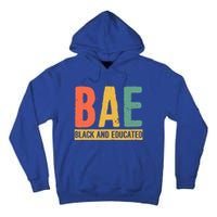 Black History Month Funny Gift Black Pride Bae Black And Educated Cool Gift Tall Hoodie